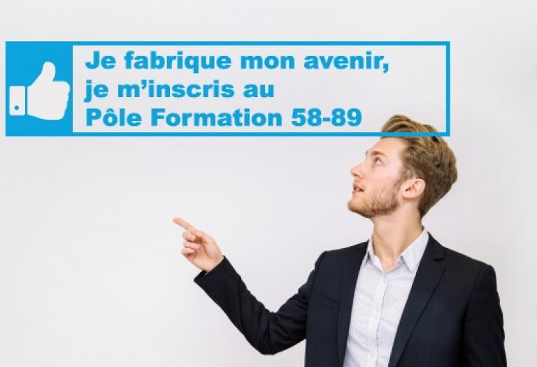 Je fabrique mon avenir, je m'inscris au Pôle Formation 58-89